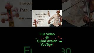 Ganapathiye Varuvai Violin Lesson English Part 2  Sirkazhi Govindarajan shorts [upl. by Argile486]