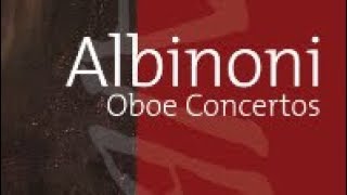 Albinoni Oboe Concertos [upl. by Lach678]