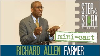 STEP INTO THE STORY MiniCast Richard Allen Farmer [upl. by Eenot928]