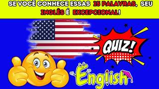 SE VOCÊ CONHECE ESSAS 15 PALAVRAS SEU INGLÊS É DE NÍVEL EXCEPCIONAL [upl. by Mahalia282]