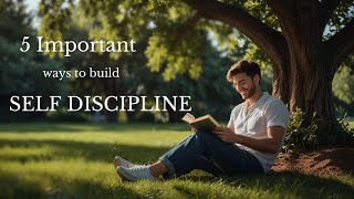 5 Important ways to build SELF DISCIPLINE  Best Motivation [upl. by Eirased]