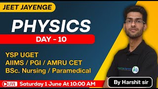 Physics Day  10 JEET JAYENGE 🔥Series for YSP UGET AIIMS PGI AMRU CET BSc Nursing  Paramedical [upl. by Tuchman501]