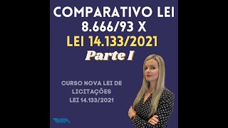 Aulão Curso Nova Lei de Licitações 14133 Comparativo Lei 8666 x Lei 14133 PARTE I [upl. by Melonie265]