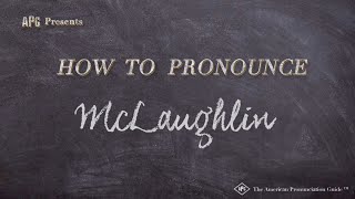 How to Pronounce McLaughlin Real Life Examples [upl. by Sarina]