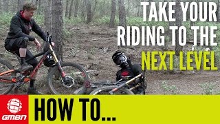 How To Take Your Mountain Bike Riding To The Next Level [upl. by Persons]