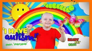 I HAVE AUTISM  SONGS FOR KIDS [upl. by Nygem]