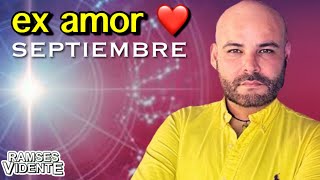 Mensaje ex amor del pasado Horóscopo Septiembre ramsesvidente🔮®️ [upl. by Other]