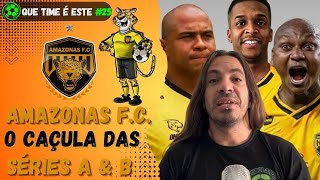 AMAZONAS F C o CAÇULA das SÉRIES A e B do CAMPEONATO BRASILEIRO [upl. by Ylrebmik]