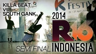 Killa Beat vs South Gank  R16 INDONESIA 2014  SEMI FINAL [upl. by Eira798]