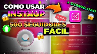 FÁCIL COMO USAR INSTAUP E GANHAR SEGUIDORES DOWNLOAD [upl. by Enisamoht707]