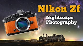 Nikon Zf for Nightscape Photography [upl. by Egoreg]