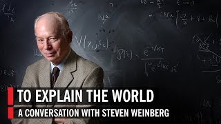 Steven Weinberg To Explain the World [upl. by Filberte961]