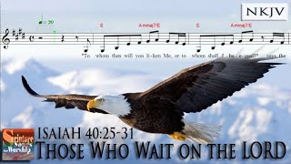 Isaiah 402531 Song NKJV quotThose Who Wait on the LORDquot Esther Mui [upl. by Kcirdet]