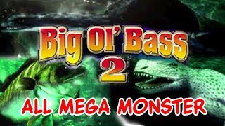 ALL MEGA MONSTER FISH ╬◣д◢  Big Ol Bass 2 [upl. by Gnol]