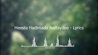 Mahamed Suleyman Tubeec  Heesta Hadimada Naftaydee  Kaban Lyrics [upl. by Eibrad]