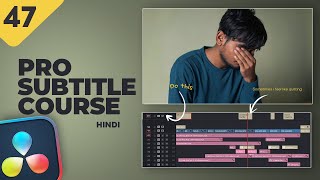 Everything about ADDING SUBTITLES in DaVinci Resolve 18 amp 19  Class 47  Hindi [upl. by Yauqaj]