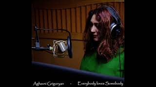 Aghavni Grigoryan  Everybody Loves Somebody Cover [upl. by Susej97]