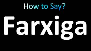 How to Pronounce Farxiga [upl. by Akinahs]