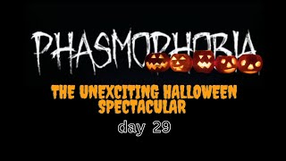 Phasmophobia  The Unexciting Halloween Spectacular Day 29  Random Task Gaming [upl. by Euqina932]