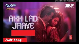 Akh Lad Jaave Full Video Song  Loveratri  Jubin Nautiyal amp Asees Kaur Ft Badshah Full Video [upl. by Cassiani]