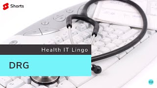 DRG  Health IT Lingo [upl. by Benilda319]