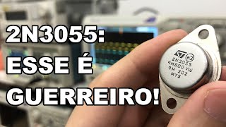 CONHEÇA O LENDÁRIO TRANSISTOR 2N3055 [upl. by Diandra]