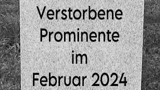 Verstorbene Prominente im Februar 2024 [upl. by Hashim]