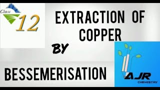 EXTRACTION OF COPPER BY BESSEMERISATION  METALLURGY [upl. by Nbi]