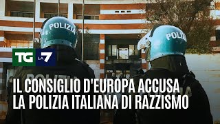 Il Consiglio dEuropa accusa la polizia italiana di razzismo [upl. by Anayia]