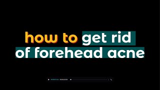 TIPS how to get rid of forehead acne [upl. by Torie]