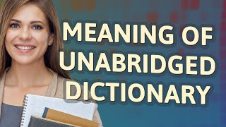 Unabridged dictionary  meaning of Unabridged dictionary [upl. by Amal]