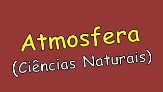 Atmosfera Ciências naturais [upl. by Cromwell]