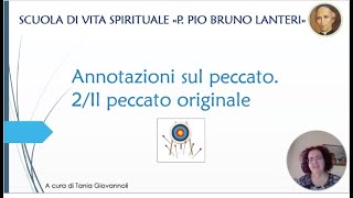 Annotazioni sul peccato2  Il peccato originale  Tania Giovannoli  11 ottobre 2024 [upl. by Leaffar]