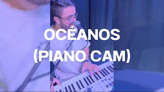 Océanos  Piano Cam  In ear mix [upl. by Lauber]