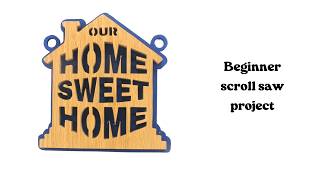 Beginner Scroll Saw Project Home Sweet Home Sign [upl. by Demott705]