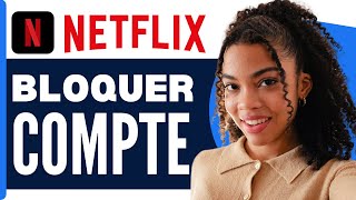 Comment Bloquer Son Compte Netflix  En 2024 [upl. by Zaob]