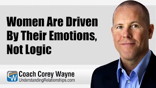 Women Are Driven By Their Emotions Not Logic [upl. by Nagard]