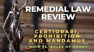 RULE 65  CERTIORARI PROHIBITION AND MANDAMUS  REMEDIAL LAW REVIEW [upl. by Lizbeth]