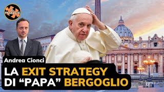 La exit strategy di quotpapaquot Bergoglio  Andrea Cionci [upl. by Sternick]