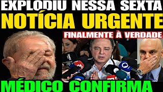 Finalmente a Verdade MÉDICO DE LULA SOLTA UMA BOMBA A VERDADE FOI REVELADA ESQUERDA TÁ PREOCUPA [upl. by Weiner970]