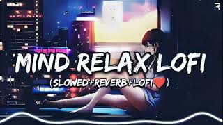 Mind relax trending lofi mashupRomantic lofi songviralvideolofimusicsongarijitsinghlove [upl. by Wendi]