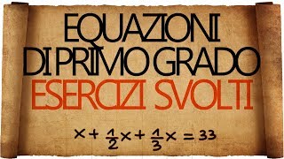 Equazioni di Primo Grado  Esercizi e Problemi Svolti [upl. by Langill496]