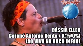 Cássia Eller  Coroné Antonio Bento  K0 Korn Cover Ao Vivo no Rock in Rio [upl. by Tiffanle661]