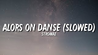 Stromae  Alors On Danse Slowed Lyrics Tiktok Song  Alors On Danse [upl. by Vadnee730]