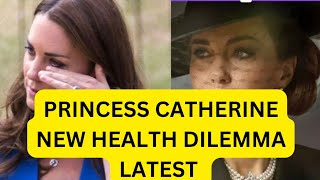 PRINCESS CATHERINE  NEW HEALTH DILEMMA  LATEST royal britishroyalfamily health H [upl. by Myers]