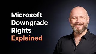 Microsoft Downgrade Rights Explained [upl. by Robi]