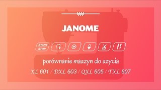 Porównanie maszyn do szycia Janome XL601 DXL603 QXL605 TXL607 [upl. by Alleoj]