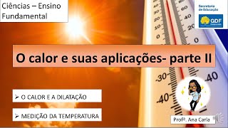 O calor e suas aplicações 7º ano  dilatação e termômetros [upl. by Kcirdor]