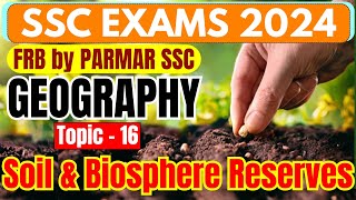 GEOGRAPHY FOR SSC  SOIL AND BIOSPHERE RESERVES  FRB BY PARMAR SSC [upl. by Suiravad351]