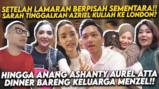 SARAH TINGGALKAN AZRIEL KE LONDON DINNER BARENG ASHANTY ANANG ATTA AUREL DAN KELUARGA SARAH [upl. by Aletse]